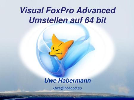 Visual FoxPro Advanced Umstellen auf 64 bit