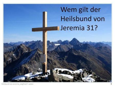 Wem gilt der Heilsbund von Jeremia 31?