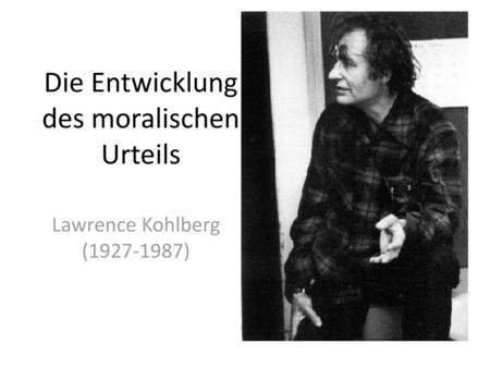 Die Entwicklung des moralischen Urteils