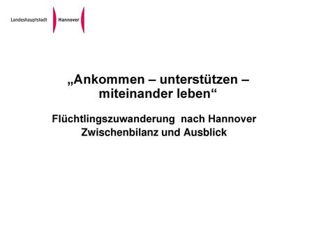 „Ankommen – unterstützen – miteinander leben“