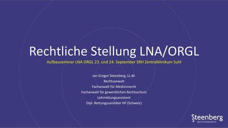 Rechtliche Stellung LNA/ORGL Aufbauseminar LNA ORGL 23. und 24