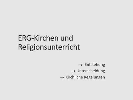 ERG-Kirchen und Religionsunterricht