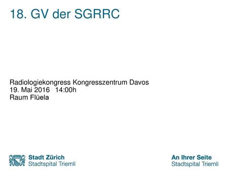 18. GV der SGRRC Radiologiekongress Kongresszentrum Davos