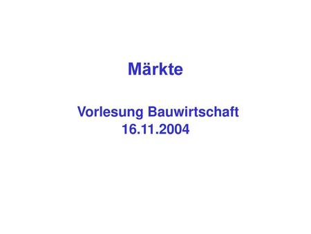 Märkte Vorlesung Bauwirtschaft