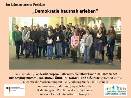 Im Rahmen unseres Projektes „Demokratie hautnah erleben“
