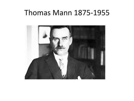 Thomas Mann 1875-1955.