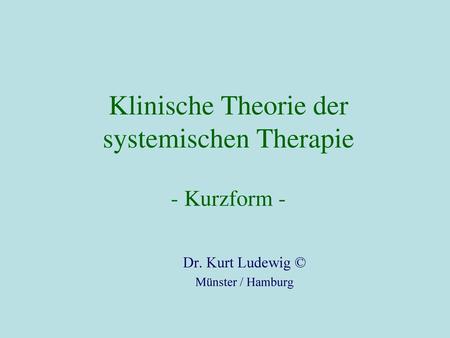Klinische Theorie der systemischen Therapie - Kurzform -