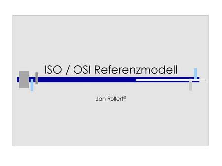 ISO / OSI Referenzmodell