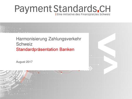 Harmonisierung Zahlungsverkehr Schweiz Standardpräsentation Banken