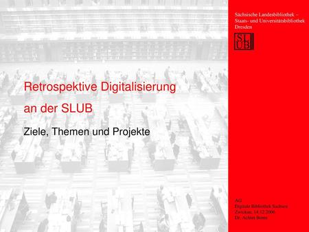 Retrospektive Digitalisierung an der SLUB