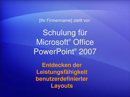 Schulung für Microsoft® Office PowerPoint® 2007
