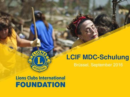 LCIF MDC-Schulung Brüssel, September 2016.