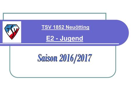 TSV 1852 Neuötting E2 - Jugend Saison 2016/2017.