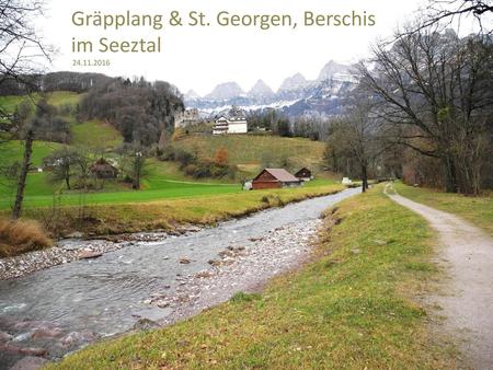 Gräpplang & St. Georgen, Berschis im Seeztal