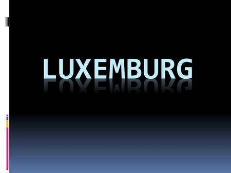 Luxemburg.