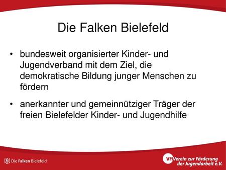 Die Falken Bielefeld bundesweit organisierter Kinder- und Jugendverband mit dem Ziel, die demokratische Bildung junger Menschen zu fördern anerkannter.