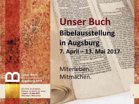 Unser Buch Bibelausstellung in Augsburg 7. April – 13. Mai 2017