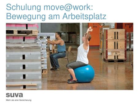 Schulung move@work: Bewegung am Arbeitsplatz.