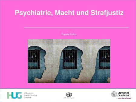 Psychiatrie, Macht und Strafjustiz