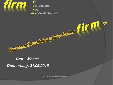 firm firm firm – Messe Donnerstag, f i r m it nteressant
