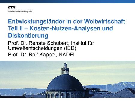 Prof. Dr. Renate Schubert, Institut für  Umweltentscheidungen (IED)