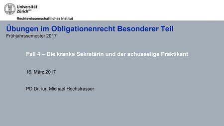 Übungen im Obligationenrecht Besonderer Teil Frühjahrssemester 2017
