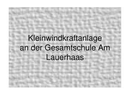 Kleinwindkraftanlage an der Gesamtschule Am Lauerhaas