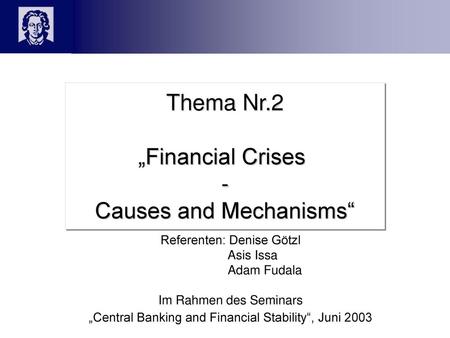 Thema Nr.2 „Financial Crises - Causes and Mechanisms“