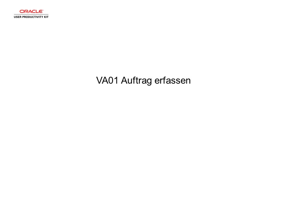 Va01 Auftrag Erfassen In Dieser Lerneinheit Erfahren Sie Wie Sie Einen Sd Auftrag Am Beispiel Einer Weiterbildungsmassnahme Erfassen Autor Alexander Ppt Herunterladen