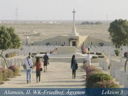 Alamain, II. WK-Friedhof, Ägypten Lektion 3