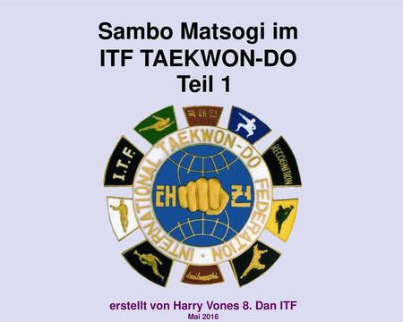 erstellt von Harry Vones 8. Dan ITF