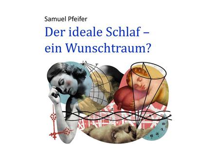 Schlafen und Träumen - Einleitung S. Pfeifer