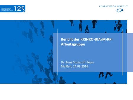 Bericht der KRINKO-BfArM-RKI Arbeitsgruppe