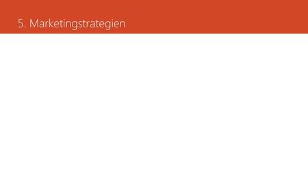 5. Marketingstrategien.