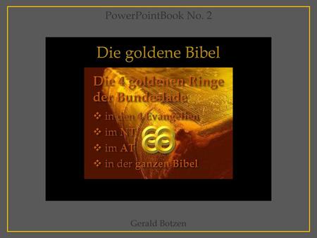 Die goldene Bibel Die 4 goldenen Ringe der Bundeslade