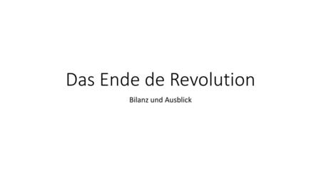 Das Ende de Revolution Bilanz und Ausblick.