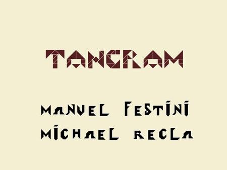 Was ist Tangram? Legespiel 7 Teile Teile = Tans Tans: Parallelogramm