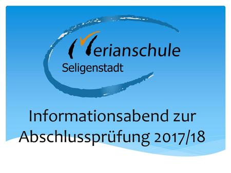 Informationsabend zur Abschlussprüfung 2017/18