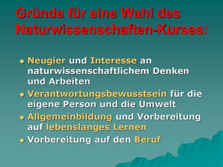 Gründe für eine Wahl des Naturwissenschaften-Kurses: