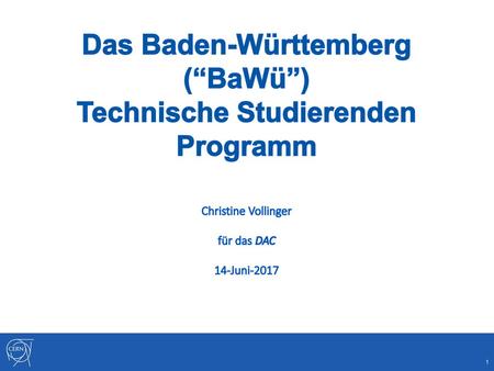 Das Baden-Württemberg (“BaWü”) Technische Studierenden Programm Christine Vollinger für das DAC 14-Juni-2017.