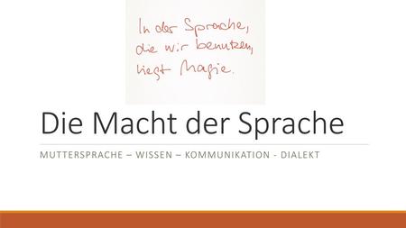 Muttersprache – wissen – kommunikation - dialekt