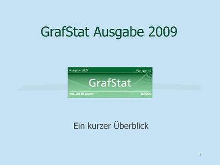 GrafStat Ausgabe 2009 Ein kurzer Überblick.