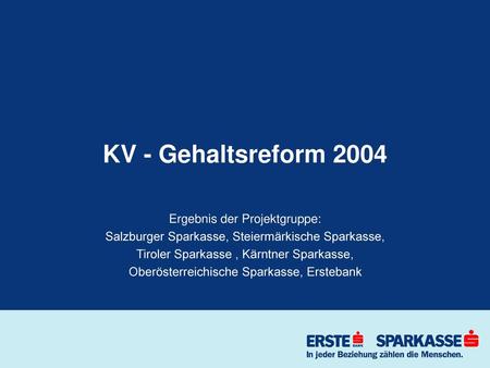 KV - Gehaltsreform 2004 Ergebnis der Projektgruppe: