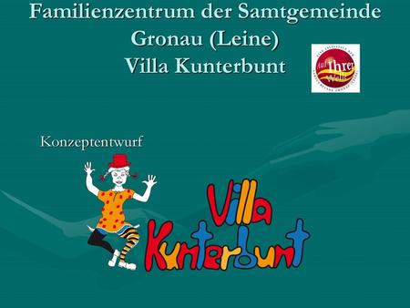 Familienzentrum der Samtgemeinde Gronau (Leine) Villa Kunterbunt
