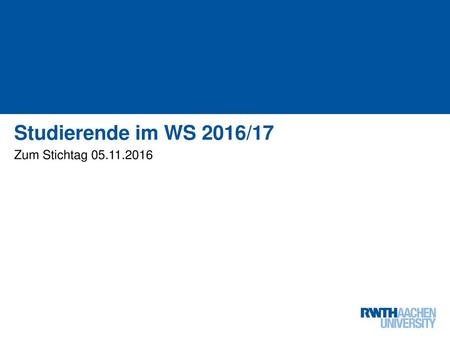 Studierende im WS 2016/17 Zum Stichtag 05.11.2016 1 von 5.