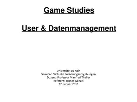 Game Studies User & Datenmanagement