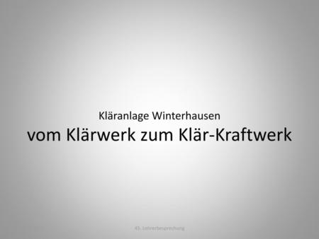 Kläranlage Winterhausen vom Klärwerk zum Klär-Kraftwerk