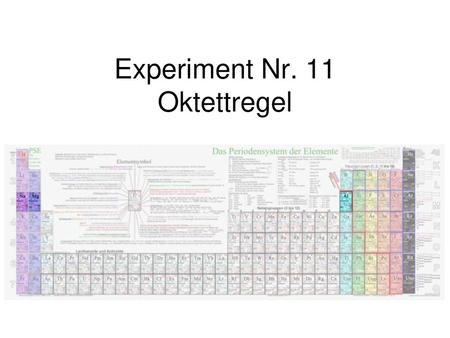 Experiment Nr. 11 Oktettregel