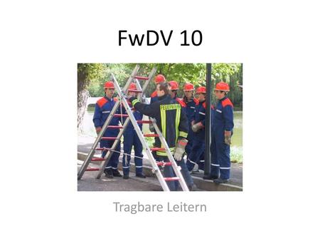 FwDV 10 Tragbare Leitern.