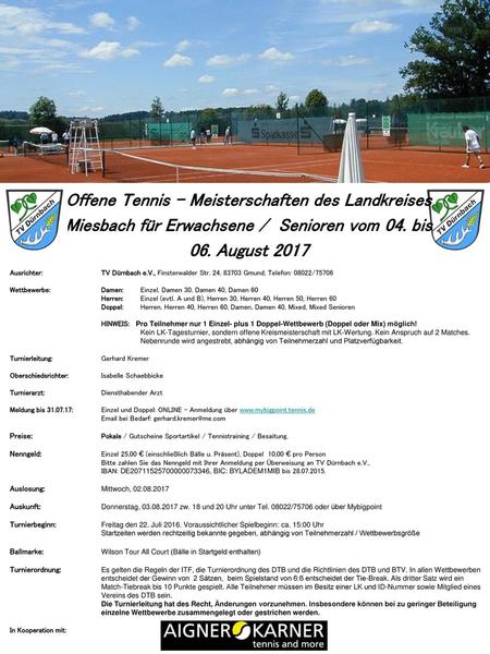 Offene Tennis - Meisterschaften des Landkreises Miesbach für Erwachsene / Senioren vom 04. bis 06. August 2017 Ausrichter:	TV Dürnbach e.V., Finsterwalder.